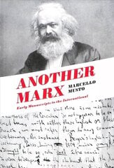 Another Marx: Early Manuscripts to the International hind ja info | Ühiskonnateemalised raamatud | kaup24.ee
