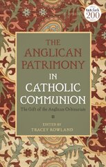 Anglican Patrimony in Catholic Communion: The Gift of the Ordinariates hind ja info | Usukirjandus, religioossed raamatud | kaup24.ee