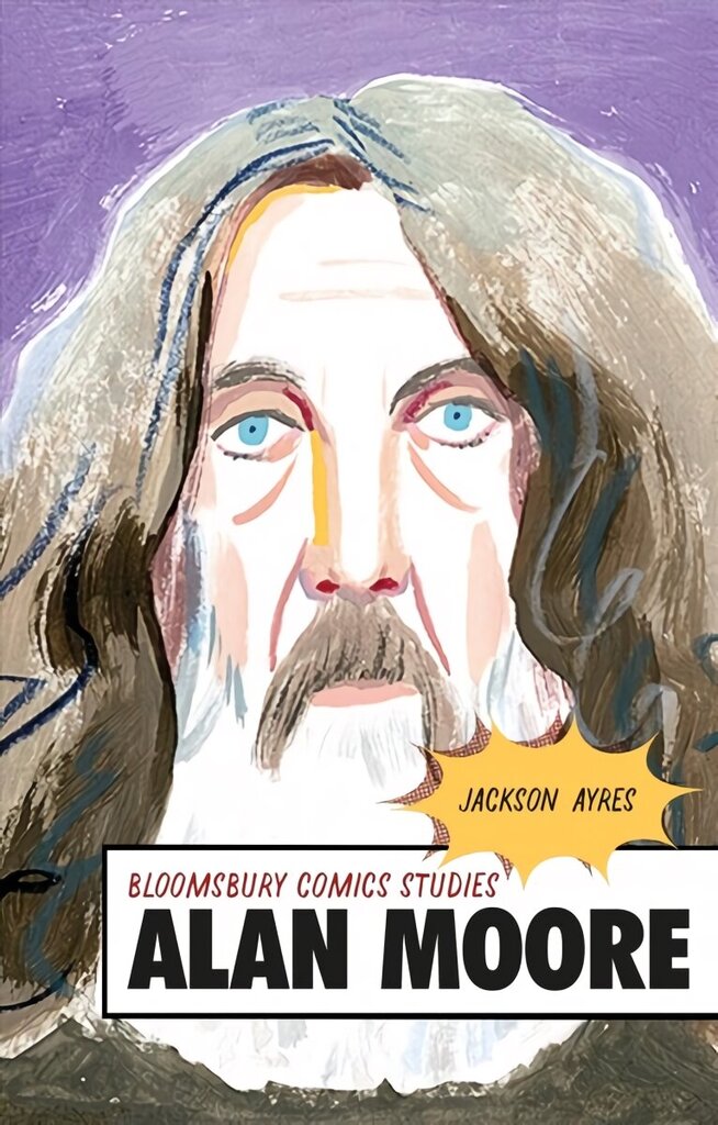 Alan Moore: A Critical Guide hind ja info | Kunstiraamatud | kaup24.ee