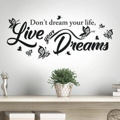 Don't dream your life live your dreams наклейка на стену цена и информация | Декоративные наклейки | kaup24.ee