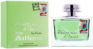 John Galliano Parlez-Moi d´Amour Eau Fraiche EDT для женщин 80 мл цена и информация | Женские духи | kaup24.ee