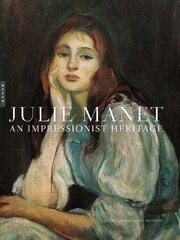 Julie Manet: An Impressionist Heritage цена и информация | Книги об искусстве | kaup24.ee