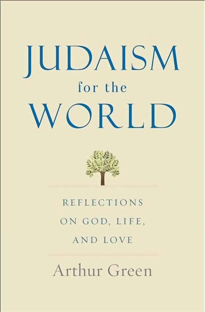 Judaism for the World: Reflections on God, Life, and Love цена и информация | Usukirjandus, religioossed raamatud | kaup24.ee