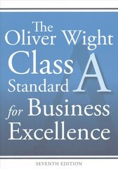Oliver Wight Class A Standard for Business Excellence 7th Edition цена и информация | Книги по экономике | kaup24.ee