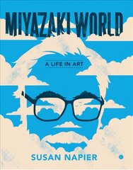 Miyazakiworld: A Life in Art hind ja info | Kunstiraamatud | kaup24.ee