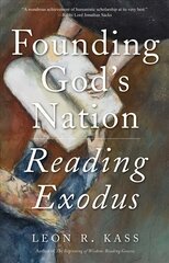 Founding God's Nation: Reading Exodus hind ja info | Usukirjandus, religioossed raamatud | kaup24.ee