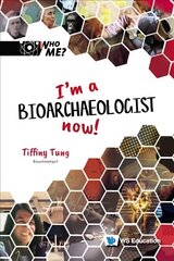 I'm A Bioarchaeologist Now! цена и информация | Книги для подростков и молодежи | kaup24.ee