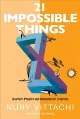 21 Impossible Things: Quantum Physics And Relativity For Everyone hind ja info | Noortekirjandus | kaup24.ee