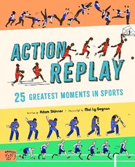 Action Replay: Relive 25 greatest sporting moments from history, frame by frame hind ja info | Noortekirjandus | kaup24.ee