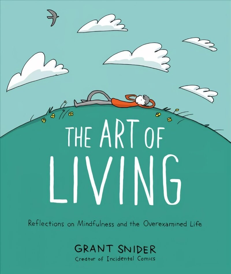 Art of Living: Reflections on Mindfulness and the Overexamined Life: Reflections on Mindfulness and the Overexamined Life цена и информация | Fantaasia, müstika | kaup24.ee