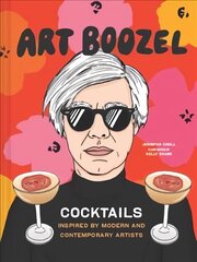 Art Boozel: Cocktails Inspired by Modern and Contemporary Artists hind ja info | Retseptiraamatud | kaup24.ee