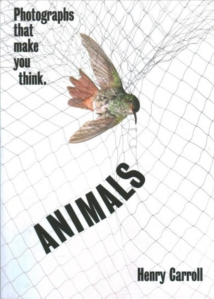 ANIMALS: Photographs That Make You Think цена и информация | Fotograafia raamatud | kaup24.ee