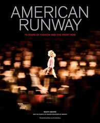 American Runway: 75 Years of Fashion and the Front Row цена и информация | Книги об искусстве | kaup24.ee