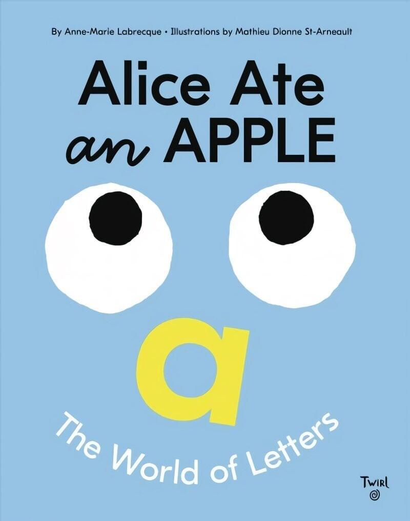 Alice Ate an Apple: The World of Letters цена и информация | Noortekirjandus | kaup24.ee