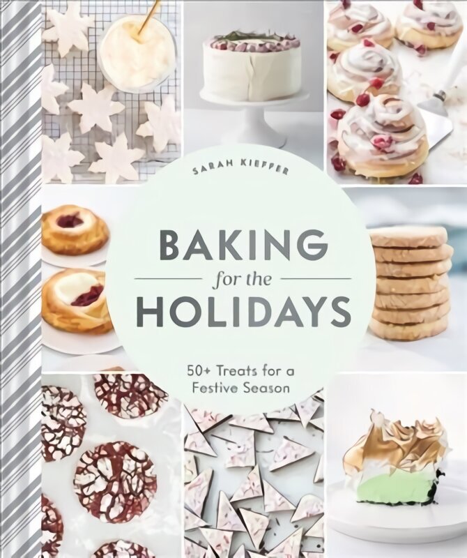 Baking for the Holidays: 50plus Treats for a Festive Season цена и информация | Retseptiraamatud  | kaup24.ee