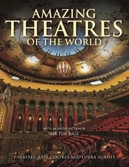 Amazing Theatres of the World: Theatres, Arts Centres and Opera Houses hind ja info | Fotograafia raamatud | kaup24.ee