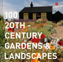 100 20th-Century Gardens and Landscapes цена и информация | Книги по садоводству | kaup24.ee