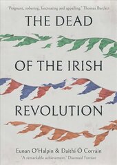 Dead of the Irish Revolution цена и информация | Исторические книги | kaup24.ee