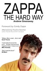 Zappa the Hard Way цена и информация | Биографии, автобиогафии, мемуары | kaup24.ee