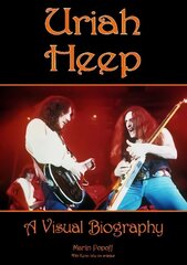 Uriah Heep: A Visual Biography цена и информация | Книги об искусстве | kaup24.ee