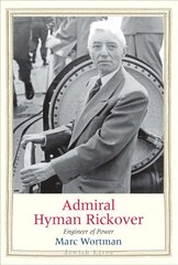 Admiral Hyman Rickover: Engineer of Power цена и информация | Биографии, автобиогафии, мемуары | kaup24.ee