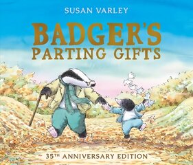 Badger's Parting Gifts: 35th Anniversary Edition of a picture book to help children deal with death цена и информация | Книги для малышей | kaup24.ee
