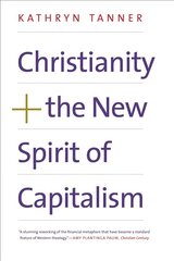 Christianity and the New Spirit of Capitalism hind ja info | Usukirjandus, religioossed raamatud | kaup24.ee