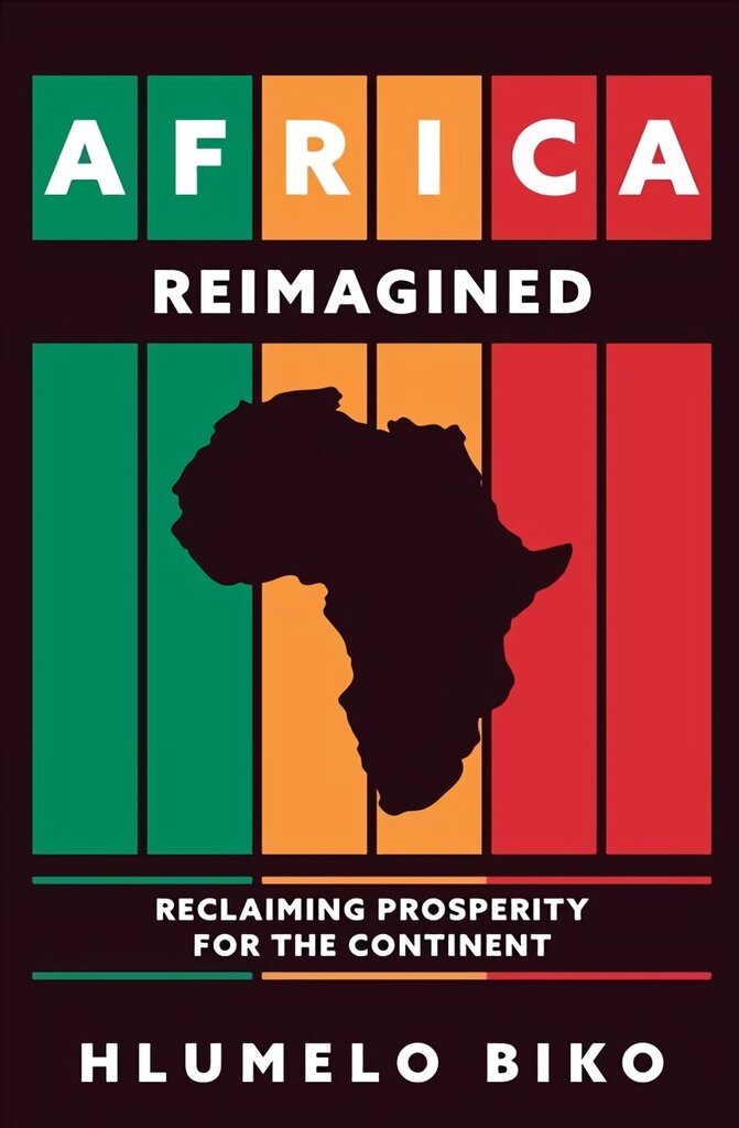 Africa Reimagined: Reclaiming Prosperity for the Continent цена и информация | Ajalooraamatud | kaup24.ee