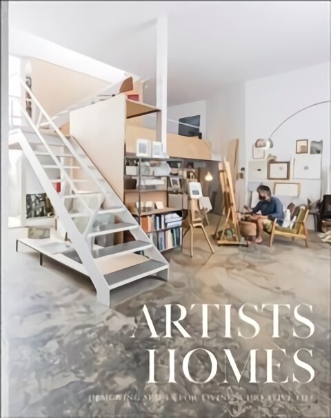 Artists' Homes: Designing Spaces for Living a Creative Life цена и информация | Eneseabiraamatud | kaup24.ee