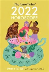 AstroTwins' 2022 Horoscope: The Complete Yearly Astrology Guide for Every Zodiac Sign цена и информация | Самоучители | kaup24.ee