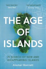 Age of Islands: In Search of New and Disappearing Islands Main цена и информация | Книги по социальным наукам | kaup24.ee