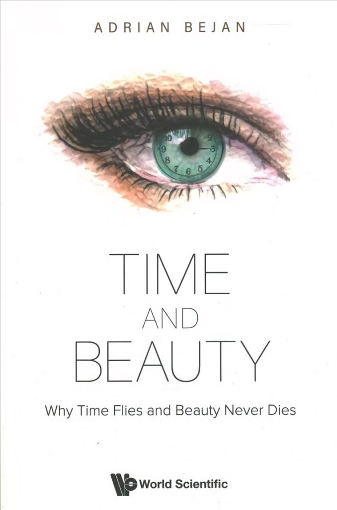 Time And Beauty: Why Time Flies And Beauty Never Dies hind ja info | Majandusalased raamatud | kaup24.ee