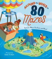 Around the World in 80 Mazes: Fantastic Mazes, Fun Facts, and More! цена и информация | Книги для подростков и молодежи | kaup24.ee