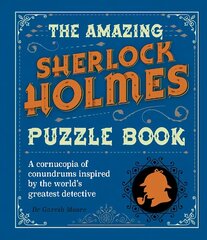 Amazing Sherlock Holmes Puzzle Book: A cornucopia of conundrums inspired by the world's greatest detective hind ja info | Noortekirjandus | kaup24.ee