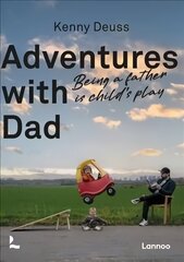 Adventures With Dad: Being a Father is Child's Play hind ja info | Romaanid | kaup24.ee