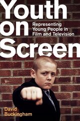 Youth on Screen: Representing Young People in Film and Television hind ja info | Entsüklopeediad, teatmeteosed | kaup24.ee