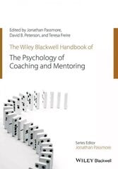 Wiley-Blackwell Handbook of the Psychology of Coaching and Mentoring hind ja info | Ühiskonnateemalised raamatud | kaup24.ee