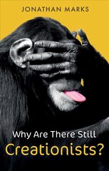 Why Are There Still Creationists?: Human Evolution and the Ancestors hind ja info | Ühiskonnateemalised raamatud | kaup24.ee