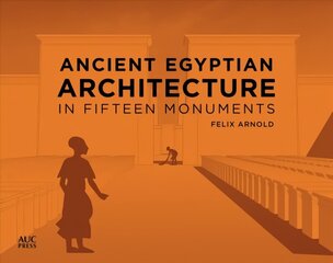 Ancient Egyptian Architecture in Fifteen Monuments hind ja info | Arhitektuuriraamatud | kaup24.ee