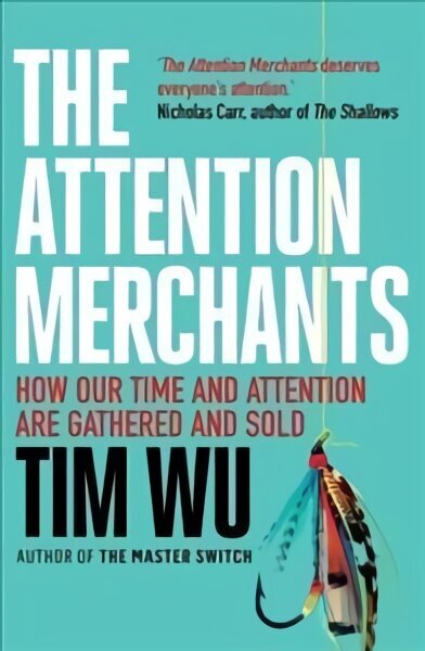 Attention Merchants: The Epic Struggle to Get Inside Our Heads Main цена и информация | Majandusalased raamatud | kaup24.ee