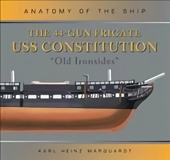 44-Gun Frigate USS Constitution 'Old Ironsides' цена и информация | Reisiraamatud, reisijuhid | kaup24.ee