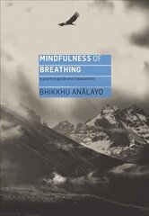 Mindfulness of Breathing: A Practice Guide and Translations цена и информация | Духовная литература | kaup24.ee