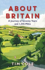 About Britain: A Journey of Seventy Years and 1,345 Miles hind ja info | Reisiraamatud, reisijuhid | kaup24.ee