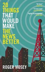 20 Things That Would Make the News Better цена и информация | Книги по социальным наукам | kaup24.ee