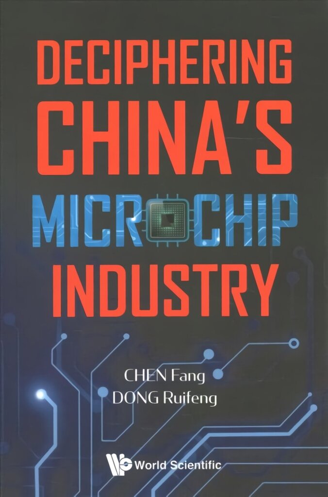 Deciphering China's Microchip Industry hind ja info | Ühiskonnateemalised raamatud | kaup24.ee