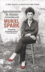 Appointment in Arezzo: A friendship with Muriel Spark цена и информация | Биографии, автобиогафии, мемуары | kaup24.ee