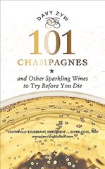 101 Champagnes and other Sparkling Wines: To Try Before You Die hind ja info | Retseptiraamatud | kaup24.ee