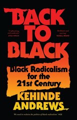 Back to Black: Retelling Black Radicalism for the 21st Century цена и информация | Книги по социальным наукам | kaup24.ee