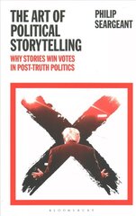 Art of Political Storytelling: Why Stories Win Votes in Post-truth Politics цена и информация | Книги по социальным наукам | kaup24.ee