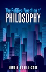 Political Vocation of Philosophy hind ja info | Ühiskonnateemalised raamatud | kaup24.ee
